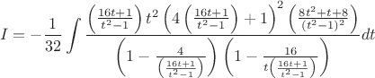 $$I=-\frac{1}{32}\int\frac{\left(\frac{16t+1}{t^2-1}\right)t^2\left(4\left(\frac{16t+1}{t^2-1}\right)+1\right)^2\left(\frac{8t^2+t+8}{(t^2-1)^2}\right)}{\left(1-\frac{4}{\left(\frac{16t+1}{t^2-1}\right)}\right)\left(1-\frac{16}{t\left(\frac{16t+1}{t^2-1}\right)}\right)}dt$$