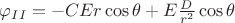 $\varphi_{II} =- C E r \cos\theta + E \frac{D}{r^2}\cos\theta$