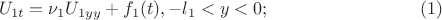 $$U_{1t}=\nu_{1} U_{1yy}+f_{1}(t), -l_{1}<y<0;\eqno (1)$$