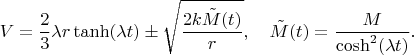 $$
V = \frac{2}{3} \lambda r \tanh(\lambda t) \pm \sqrt{\frac{2 k \tilde{M}(t)}{r}},
\quad \tilde{M}(t) = \frac{M}{\cosh^2(\lambda t)}.
$$