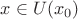 $x \in U(x_0)$