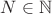 $N \in \mathbb {N}$