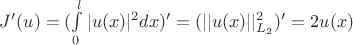 $J'(u) = (\int\limits_0^l|u(x)|^2 dx)'=(||u(x)||^2_{L_2})'= 2 u(x)$