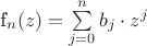 f_n(z)=\sum\limits_{j=0}^n b_j \cdot z^j