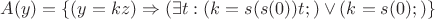 $A(y)= \{ (y=kz) \Rightarrow (\exists t: (k=s(s(0))t;) \vee (k=s(0);)  \}$