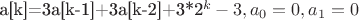 a[k]=3a[k-1]+3a[k-2]+3*2^k-3,a_{0}=0,a_{1}=0