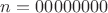 $n=00000000$