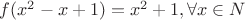 $f(x^2-x+1)=x^2+1, \forall x \in N$
