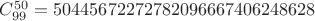 $C_{99}^{50}=50445672272782096667406248628$