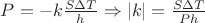 $\[P =  - k\frac{{S\Delta T}}{h} \Rightarrow \left| k \right| = \frac{{S\Delta T}}{{Ph}}\]$