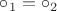 $\circ_1 = \circ_2$