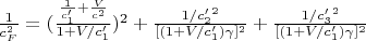 $ \frac{1}{c_F^2}=(\frac{\frac{1}{c&rsquo;_1}+\frac{V}{c^2}}{1+ V/c&rsquo;_1})^2 +\frac{1/c&rsquo;_2^2}{[(1+V/c'_1)\gamma]^2}+\frac{1/c&rsquo;_3^2}{[(1+V/c'_1)\gamma]^2}$
