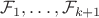 $\mathcal{F}_1, \ldots, \mathcal{F}_{k+1}$