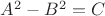 $A^2-B^2=C$
