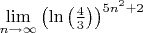 $\lim\limits_{n \to \infty} \left( \ln \left(\frac{4}{3} \right ) \right )^{5n^2+2}$
