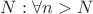 $N: \forall n>N$
