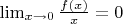 $\lim_{x\to 0}\frac{f(x)}{x}=0$