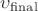 $\upsilon_{\rm final}$ $\upsilon_{\rm final}$