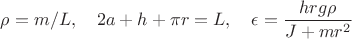 $$\rho=m/L,\quad 2a+h+\pi r=L,\quad \epsilon=\frac{hrg\rho}{J+mr^2}$$