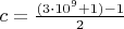 $c=\frac{(3\cdot10^9+1)-1}{2}$