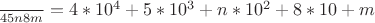 $\frac{}{45n8m}=4*10^4+5*10^3+n*10^2+8*10+m$
