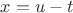 $x=u-t$