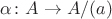 $\alpha\colon A \to A/(a)$