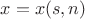 $x=x(s,n)$