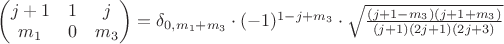 $
\begin{pmatrix}
j+1 & 1 & j \\
m_1 & 0 & m_3 \\
\end{pmatrix} = 
\delta_{0, m_1+m_3} \cdot {(-1)^{1- j+m_3}} \cdot 
\sqrt{\frac{(j+1-m_3)(j+1+m_3)}{(j+1) (2j+1)(2j+3)}}$