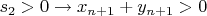 $ s_2 > 0 \to     x_{n+1} + y_{n+1} > 0 $