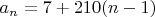 $a_n=7+210(n-1)$