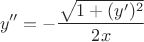 $$y'' = -\frac{\sqrt{1 + (y')^2}}{2x}$$