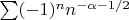 $\sum (-1)^n n^{-\alpha-1/2}$