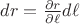 $dr = \frac{\partial r}{\partial \ell} d \ell$