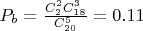 $P_b = \frac{C^2_2C^3_{18}}{C^5_{20}}=0.11$