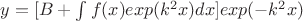 $y=[B+\int f(x)exp(k^2x) dx]exp(-k^2x)$