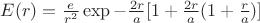 $E(r) = \frac{e}{r^2} \exp{-\frac{2r}{a}} [1+\frac{2r}{a}(1+\frac{r}{a})] $