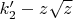 $k'_2-z\sqrt{z}$
