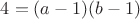 $4=(a-1)(b-1)$