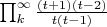 $\prod_k^\infty \frac {(t+1)(t-2)} {t(t-1)}$