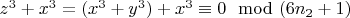 $z^3 + x^3=(x^3 + y^3) + x^3\equiv 0\mod (6n_2 + 1)$