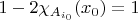 $1-2\chi_{A_{i_{0}}}(x_{0})=1$