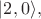 $|2, 0\rangle,$