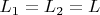 $L_{1}=L_{2}=L$