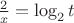 $\frac2x=\log_2t$