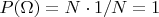 $P(\Omega)=N \cdot 1/N=1$
