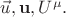 $\vec{u},\mathbf{u},U^\mu.$