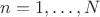 $n=1,\dots, N$