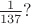 $\frac{1}{137}?$