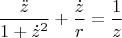 $$\[\frac{{\ddot z}}{{1 + \dot z^2 }} + \frac{{\dot z}}{r} = \frac{1}{z}\]$$